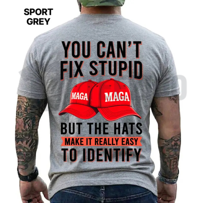 You Can't Fix Stupid But The Hats Make It Easy Shirt - Funny Political Humor Tee