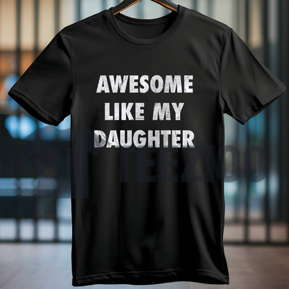 "Awesome Like My Daughter" Tee – Funny Father's Day Graphic Shirt