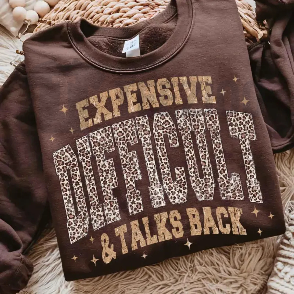Leopard Expensive Difficult Sweatshirt - Funny Sarcastic Attitude Crewneck