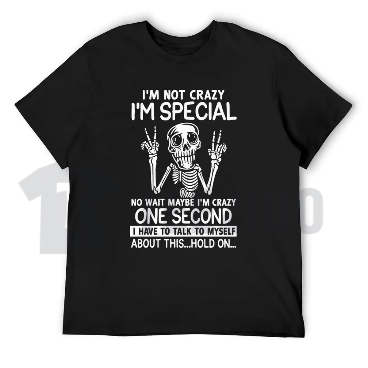 I'm Not Crazy I'm Special Skeleton Shirt - Funny Sarcastic Graphic Tee