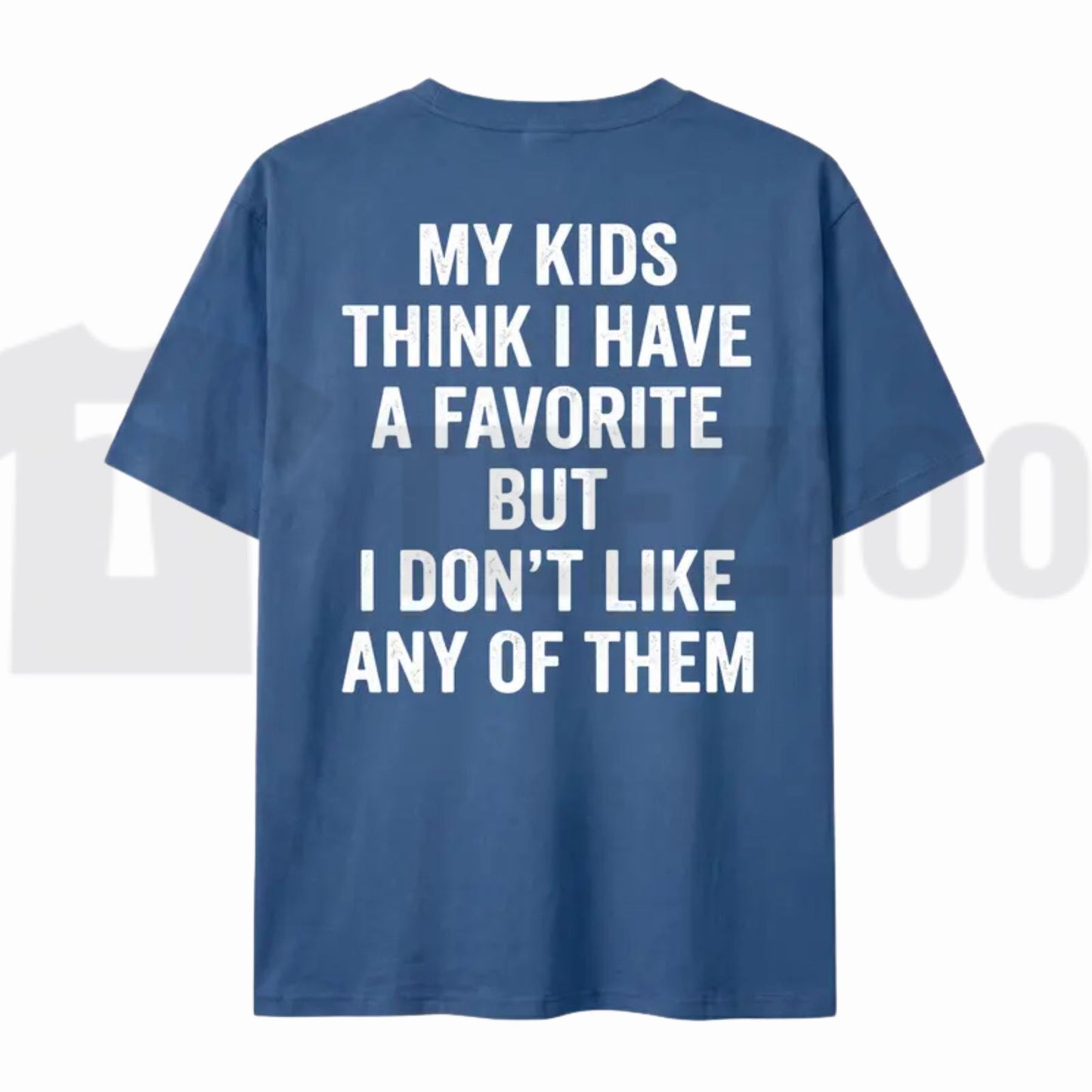 My Kids Think I Have A Favorite T-Shirt – Sarcastic Parenting Humor Tee