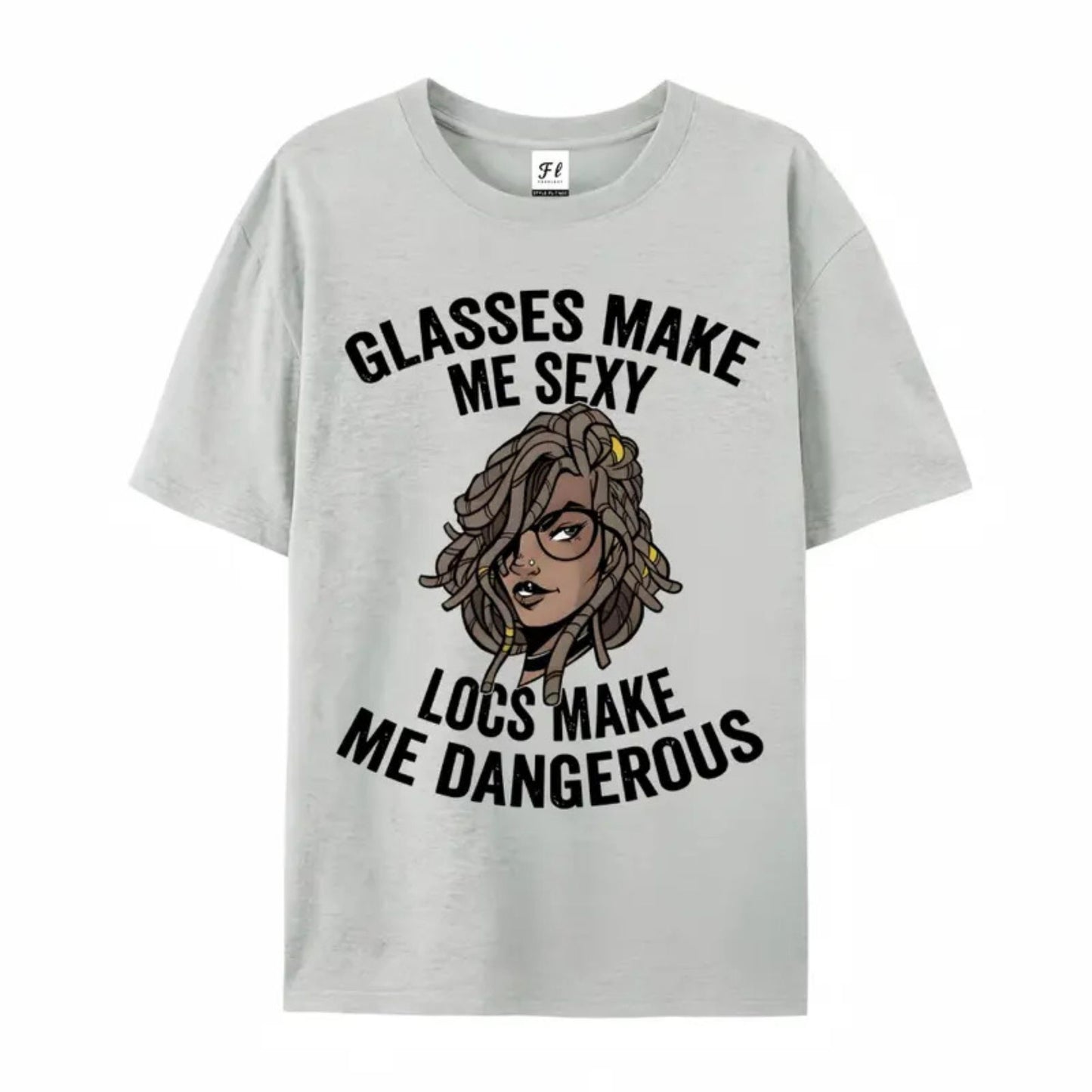 "Glasses Make Me Sexy, Locs Make Me Dangerous" T-Shirt – Bold Statement Graphic Tee