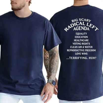 "Big Scary Radical Left Agenda" T-Shirt – Funny Political Satire Graphic Tee, Unisex Cotton Shirt