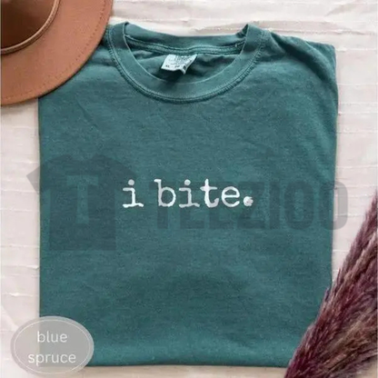 Comfort Colors® "I Bite" Tee – Funny Sarcastic Dark Humor Shirt