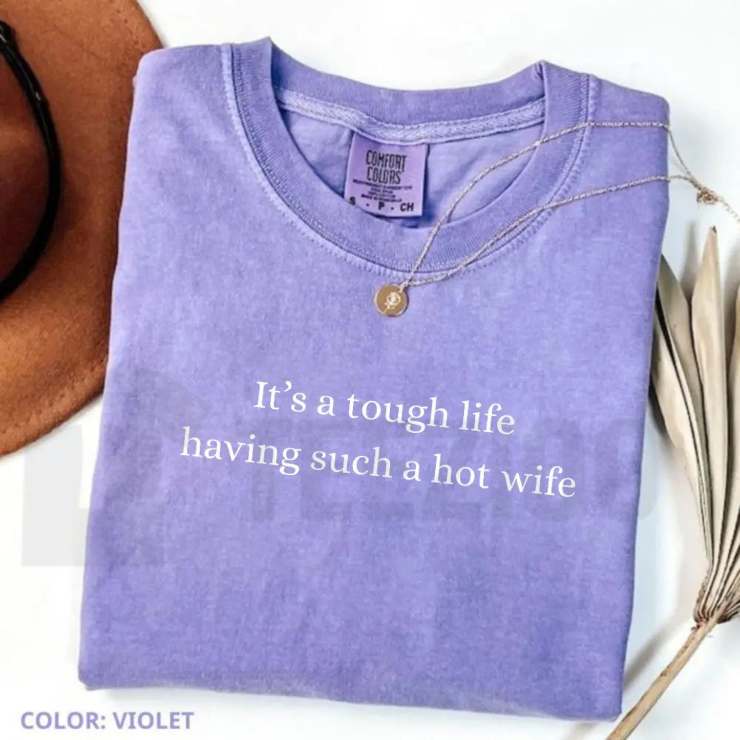 Tough Life Hot Wife Comfort Colors Shirt – Funny Husband Retro Graphic Tee