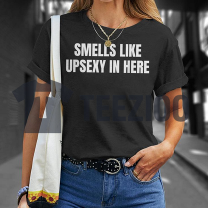 "Smells Like Up Sexy In Here" Tee – Funny Sarcastic Pop Culture Joke Graphic Shirt