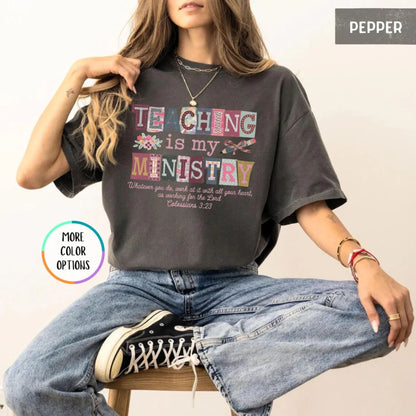 Comfort Colors Teaching Is My Ministry T-Shirt – Christian Teacher Faith Graphic Tee, Inspirational Educator Shirt
