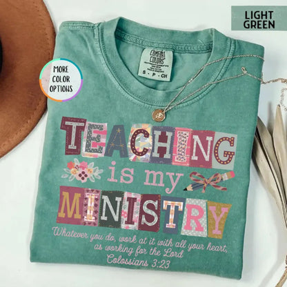 Comfort Colors Teaching Is My Ministry T-Shirt – Christian Teacher Faith Graphic Tee, Inspirational Educator Shirt