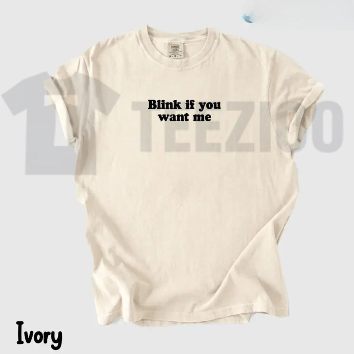 Blink If You Want Me Heavy Cotton Unisex Streetwear Tee - Teezioo