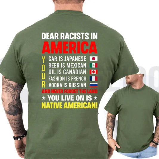 Dear Racists In America Tee – Funny Political Liberal Democrat Graphic Shirt - Teezioo