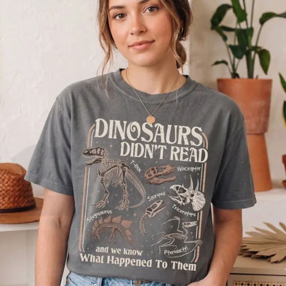 Dinosaurs Didn't Read Comfort Colors Shirt – Funny Teacher Literacy Graphic Tee - Teezioo