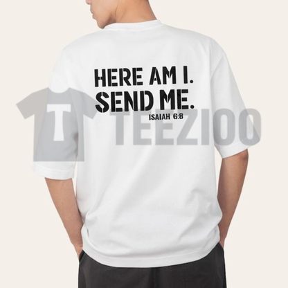 Front view of Here Am I Send Me Isaiah 6:8 Christian Bible Verse Faith Graphic Tee - teezioo