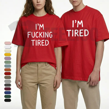 Front view of I'm F*cking Tired Couples Matching T-Shirt styled in a casual loungewear outfit - teezioo