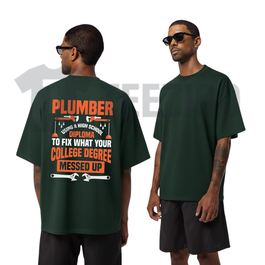 Front view of Plumber My Diploma Is To Fix What Your College Degree Messed Up T-Shirt - teezioo
