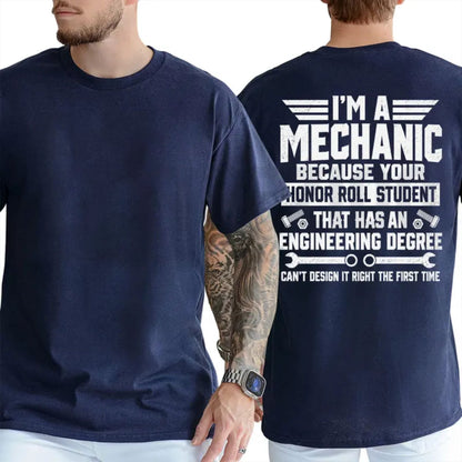 Funny Garage Humor Mechanic Top – I'm A Mechanic Because Engineers Can't Get It Right Graphic Apparel - Teezioo