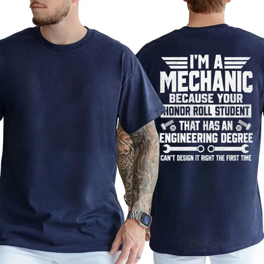 Funny Garage Humor Mechanic Top – I'm A Mechanic Because Engineers Can't Get It Right Graphic Apparel - Teezioo