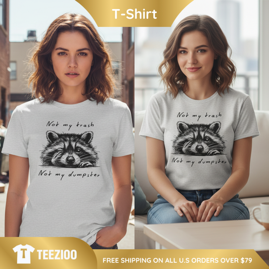 Funny "Not My Trash" Sarcastic Quote Shirt - Teezioo