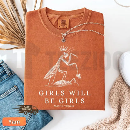 Girls Will Be Girls Praying Mantis Comfort Colors Shirt – Funny Retro Graphic Tee - Teezioo
