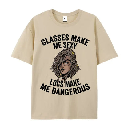 "Glasses Make Me Sexy, Locs Make Me Dangerous" T-Shirt – Bold Statement Graphic Tee - Teezioo