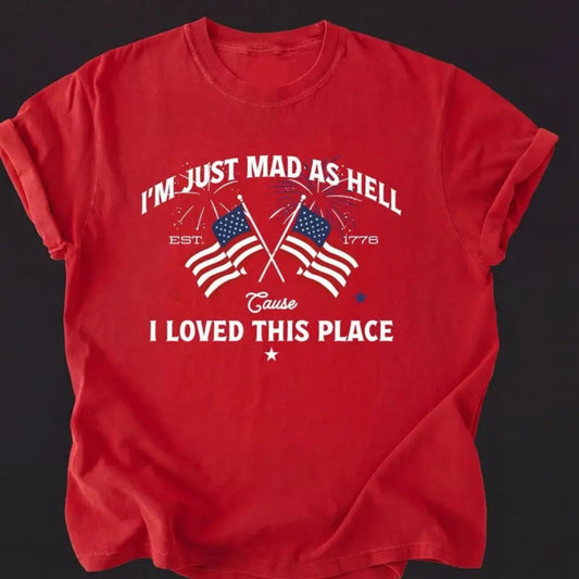 "I'm Just Mad As Hell Est. 1776" T-Shirt – Patriotic USA Graphic Tee, Unisex Cotton Shirt - Teezioo