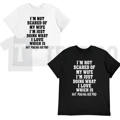 Im Not Scared Of My Wife Tee – Funny Husband Marriage Warning Sarcastic Shirt - Teezioo