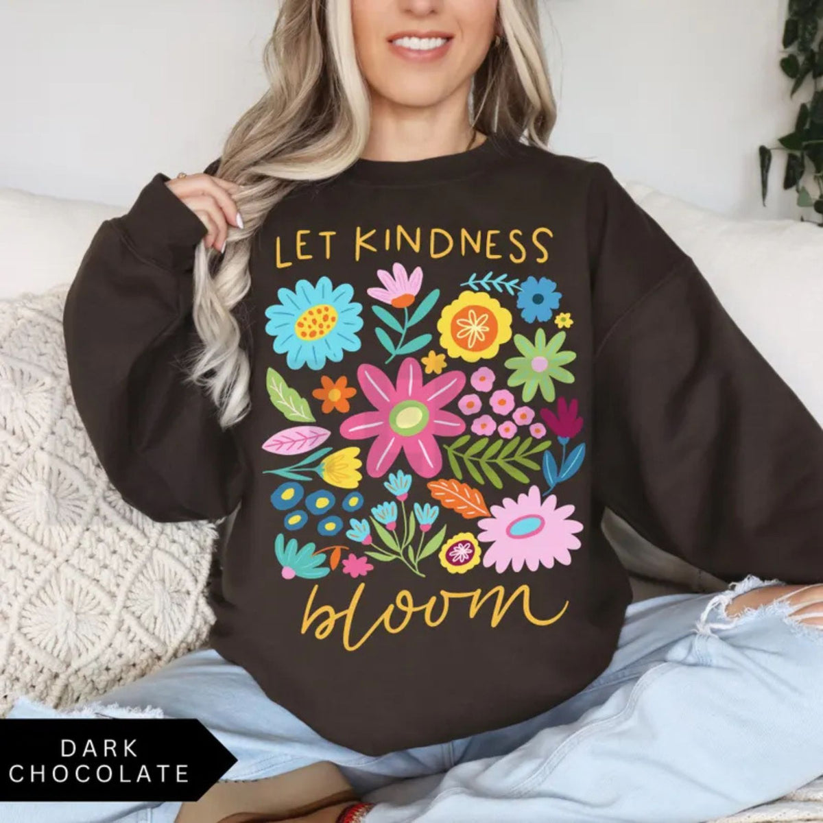 Kindness Floral Crewneck – Positive Mental Health Sweatshirt - Teezioo