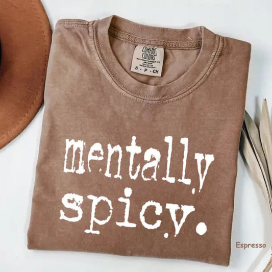 Mentally Spicy Graphic T-Shirt – Retro Sassy Funny Saying Tee, Trendy Women Humor Shirt - Teezioo
