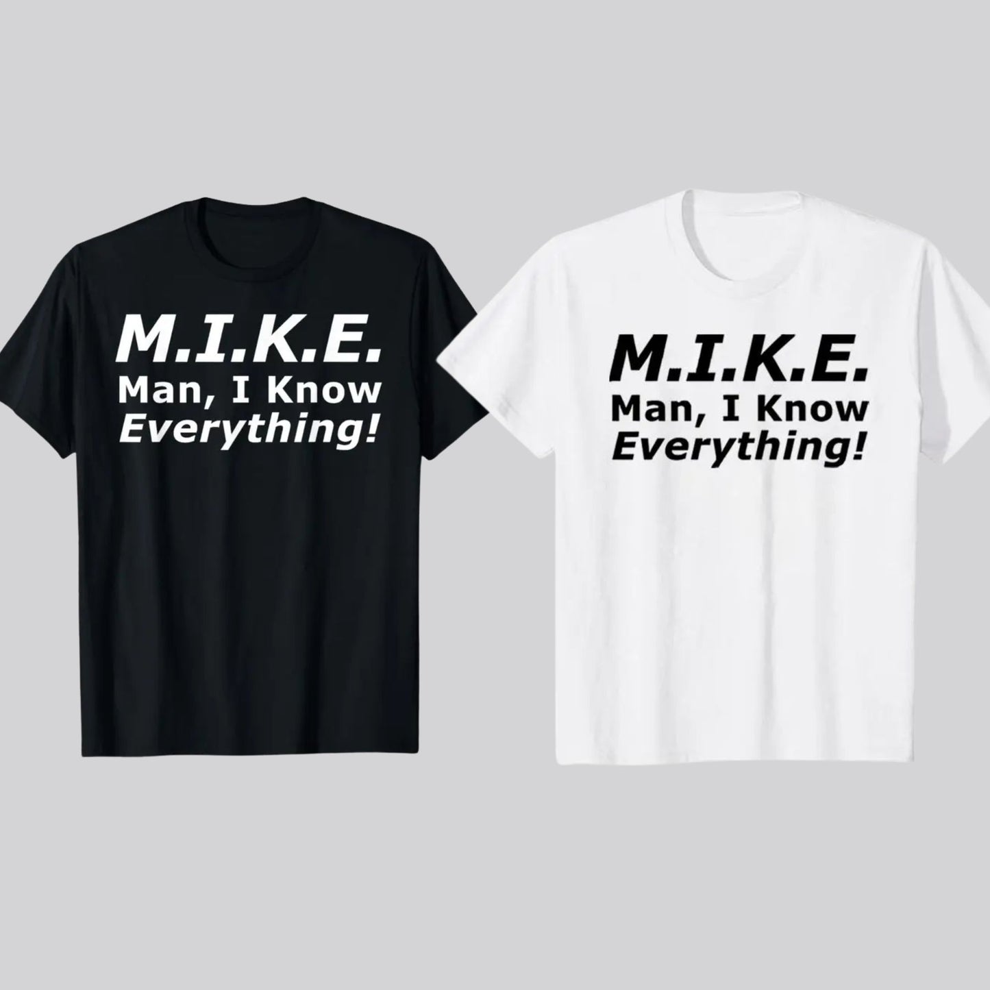 "Mike Knows Everything" Funny Personal Name T-Shirt – Witty Sarcastic Mike Statement Top, Custom Humor Graphic Tee for Men - Teezioo