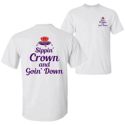 "Sippin' Crown and Goin' D" Funny Drinking T-Shirt – Unapologetic Whiskey Quote Graphic Tee, Premium 100% Cotton Sarcastic Nightlife Top, Made in USA - Teezioo