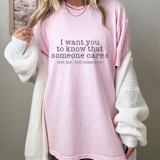 "Someone Cares Not Me" T-Shirt – Funny Sarcastic Quote Graphic Tee, Unisex Cotton Shirt - Teezioo