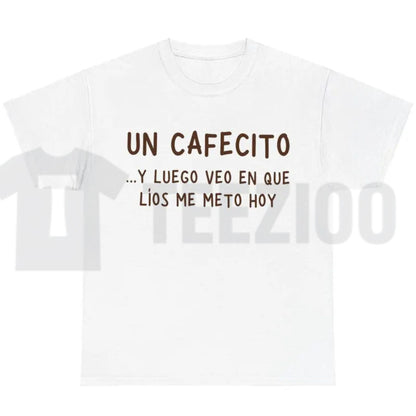 Un Cafecito Spanish Coffee Lover Tee – Latina Coffee Obsessed Graphic Shirt - Teezioo