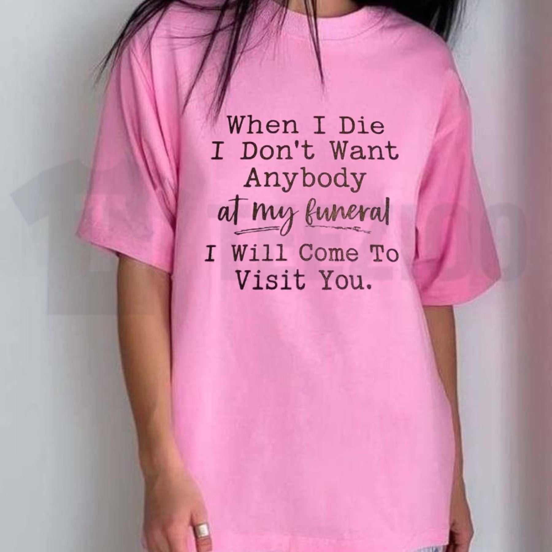 When I Die I Will Visit You Sarcastic T-Shirt - Teezioo