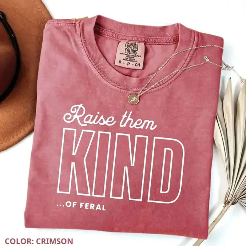 "Raise Them Feral" Comfort Colors® Tee