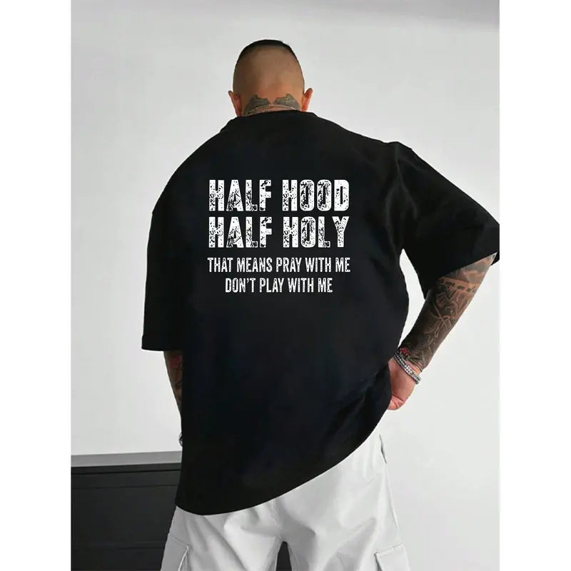 "Half Hood Half Holy" Pray With Me Don't Play With Me T-Shirt - Casual Urban Streetwear